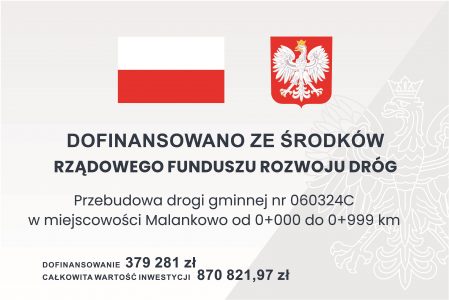 Informacja o dofinansowaniu inwestycji - Przebudowa drogi gminnej w miejscowości Malankowo
